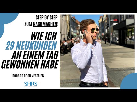 Wie ich im Door 2 Door Vertrieb 29 Neukunden an einem Tag gewonnen habe!Step by Step zum Nachmachen!