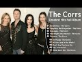 Capture de la vidéo The Corrs Greatest Hits Playlist ♪ Best Of The Corrs Full Album