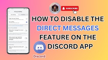 How To Disable The Direct Messages Feature On The Discord App | Tips & Tricks