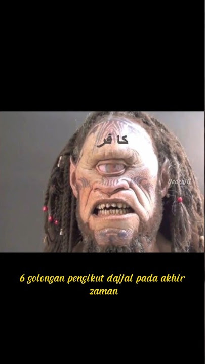 6 CIRI PENGIKUT DAJJAL PADA AKHIR ZAMAN