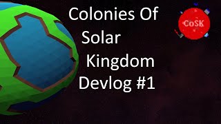 Colonies Of solar Kingdom devlog #1