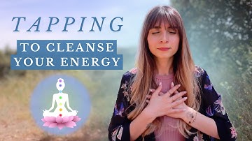 Tapping To Cleanse Your Energy - EFT - For Energetic Balance 🙌