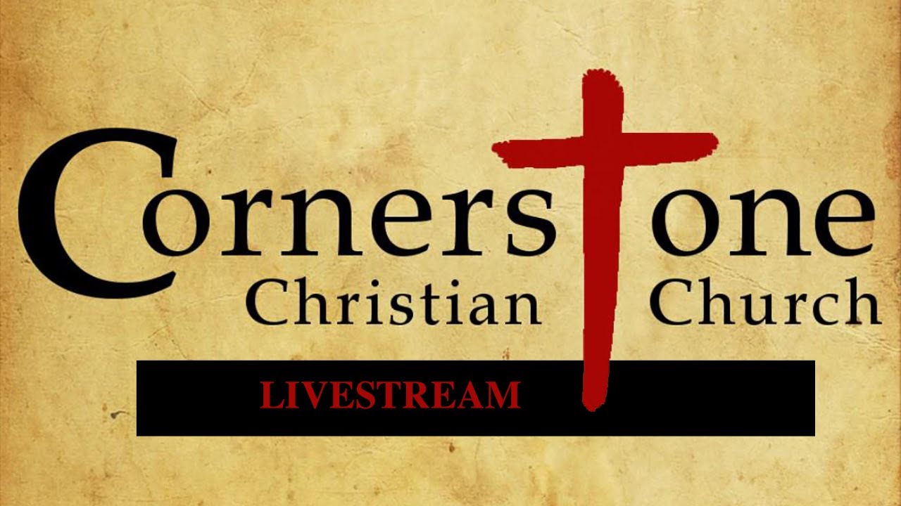 Cornerstone Christian Church Livestream YouTube