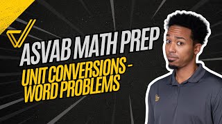 ASVAB Arithmetic Reasoning: Master Unit Conversions Step-by-Step!