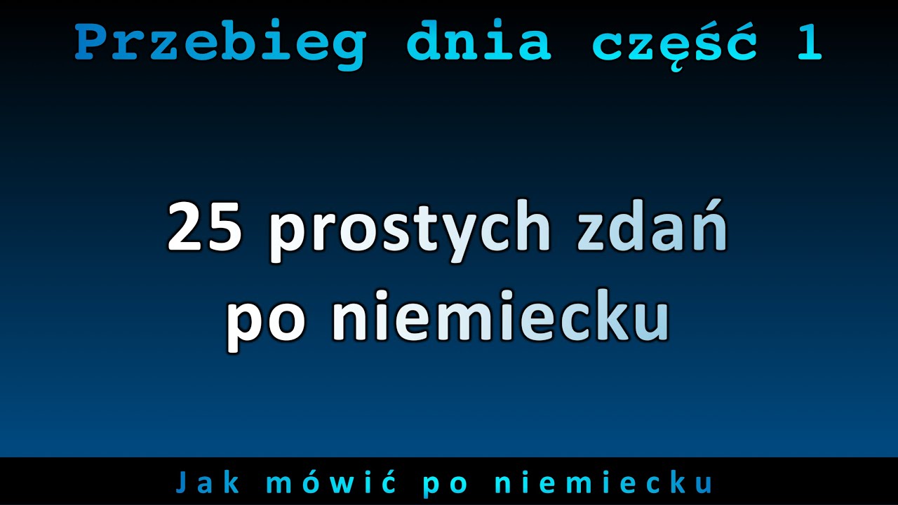 Przebieg Dnia Po Niemiecku Perfekt 25 zdań po niemiecku (Przebieg dnia część 1) - YouTube