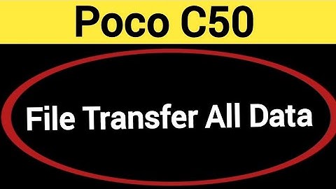 How to File transfer all data, Poco C50 me all file transfer old phone to new phone