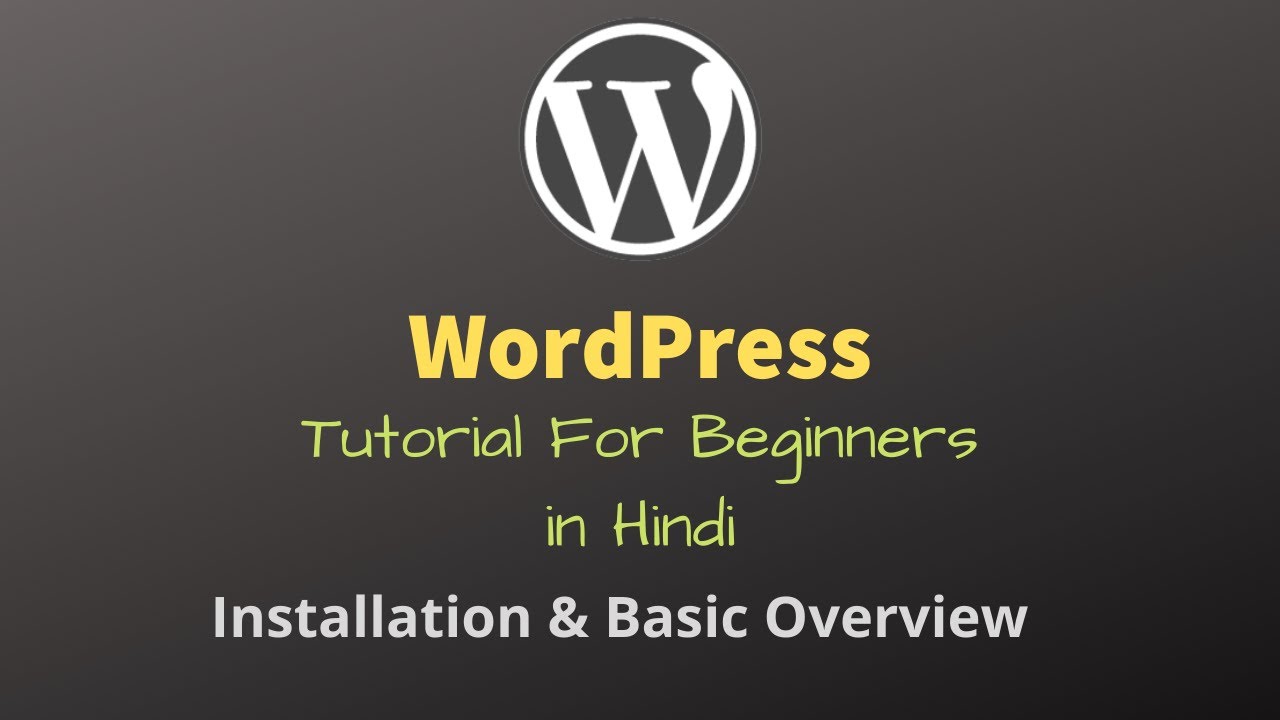 WordPress Tutorial in Hindi - 04 | For Beginners | Installation & Basic ...