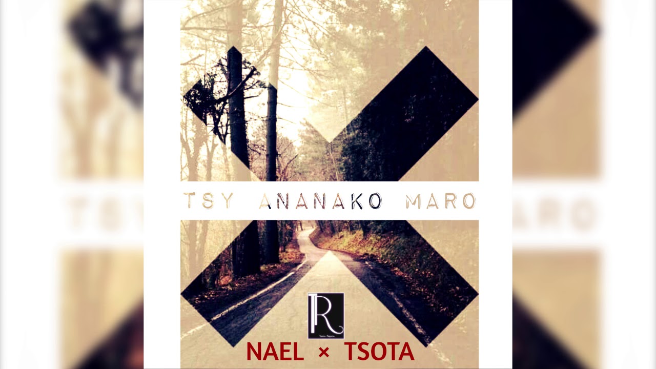 NAEL X TSOTA   Tsy ananako maro Official Audio GASY PLOIT 2018