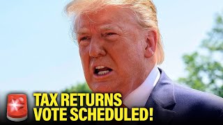 House Sets Vote for IMMINENT RELEASE of Trump Tax Returns to Public