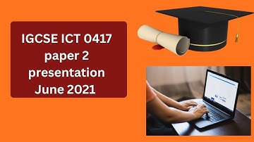IGCSE ICT 0417 paper 2 presentation June 2021 (step by step)