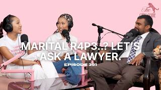 Marital R4p3..? Let's Ask A Lawyer... | Episode 391