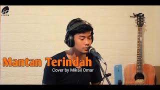 Raisa - Mantan Terindah || Cover by Mikail Omar