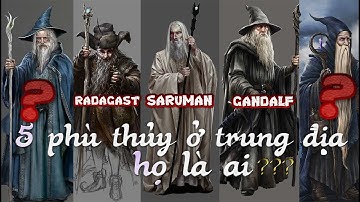 5 Phù Thủy Ở Trung Địa Trong Chúa Tể Những Chiếc Nhẫn