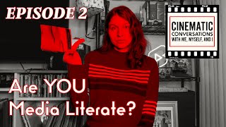 Media Literacy in the (Mis)Information Age | CINEMATIC CONVERSATIONS | Episode 2