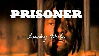 Prisoner (lyrics) Lucky Dube