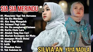 Yaya Nadila Sia Sia Merindu -  Silvia An Ft Yaya Nadila - Slow Rock Baper 2024 Full Album