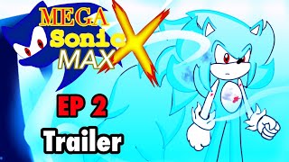 Mega Sonic X Max | Episode 2 Trailer