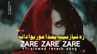Zare Zare Zare 🤗♥️( Slowed + reverb ) Ze Niazbina Yem Da Mor Yawa Dana | Pashto Viral Slow Version