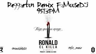 Ronald El Killa - Fuego Que Se Apago (Reggaeton Remix)(FaMooseDJ)