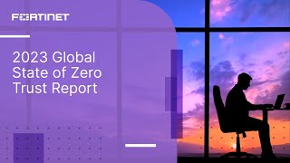 Key Takeaways from the 2023 Global State of Zero Trust Report | Zero Trust