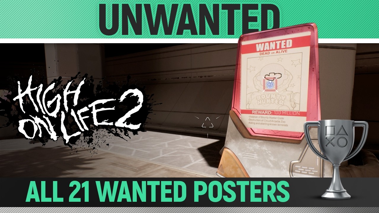 High on Life 2 - Unwanted 🏆 Trophy / Achievement Guide (All 21 Wanted Posters)