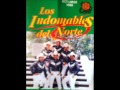 Los Indomables del Norte En La Cantina