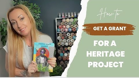 How to get grant funding for a heritage project
