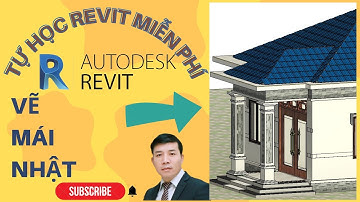 Tự học Revit miễn phí - Vẽ mái Nhật - Quang Hưng Official (P9)