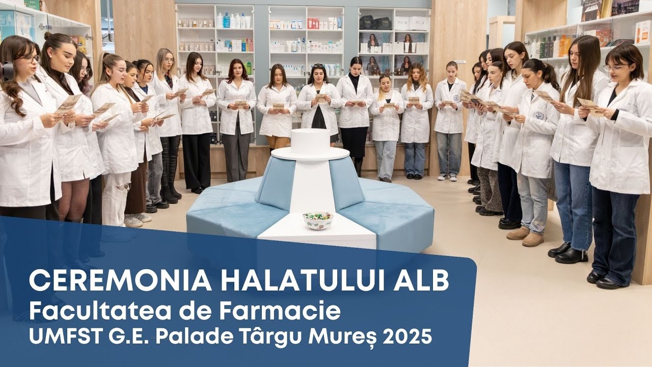 Ceremonia halatului alb - Facultatea de Farmacie UMFST G.E. Palade Târgu Mureș 2025