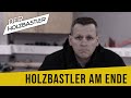 Holzbastler am Ende - Der wahre Grund, warum keine Videos mehr kommen