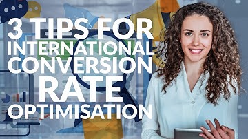 3 tips for international conversion rate optimisation | Need-to-know