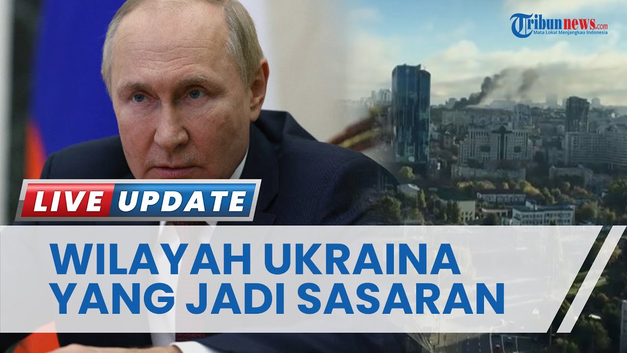 Deretan Wilayah Ukraina Yang Jadi Target Serangan Rudal Rusia Sasaran 