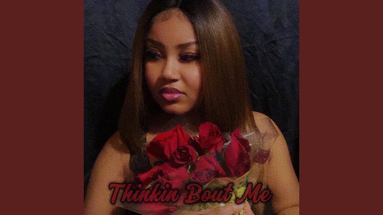 Watch Thinkin Bout Me on YouTube Watch Thinkin Bout Me on YouTube