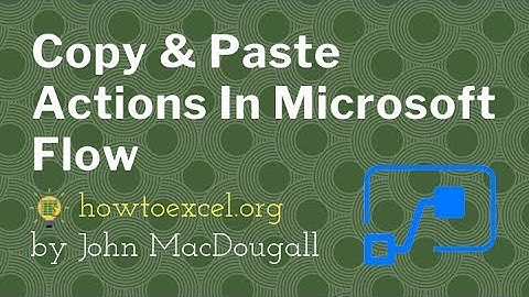 Copy & Paste Actions In Microsoft Flow