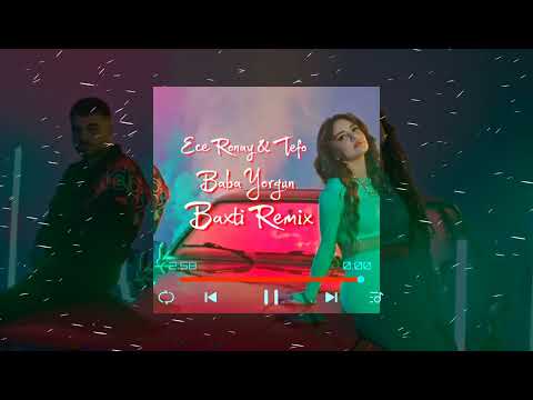 Ece Ronay \u0026 Tefo - Baba Yorgun (Baxti Remix) 2022 Club Mix