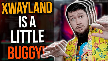 You Will Never Unsee This Wayland Bug