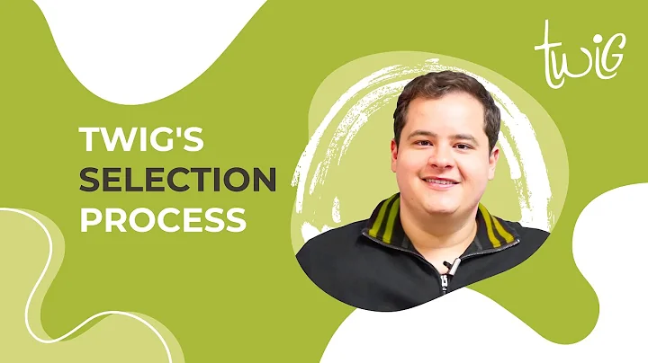 Twig's Selection Process