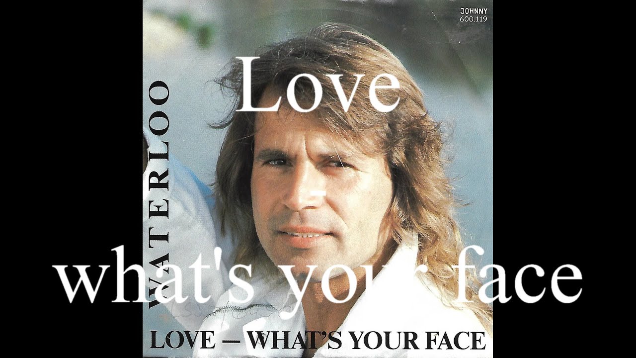 Waterloo "Love whats your face" YouTube