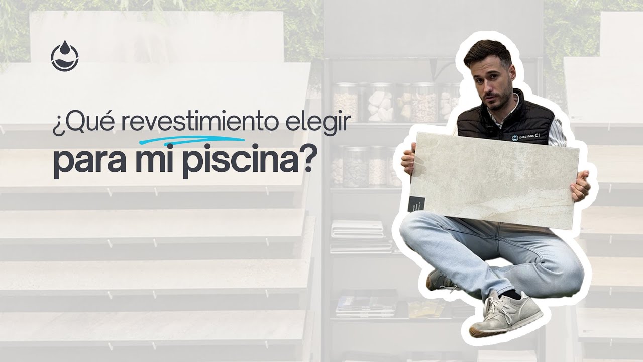 ¿Qué revestimiento elegir para mi piscina?