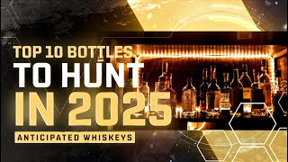 The TOP 10 Most Anticipated 2025 Whiskey Releases