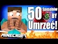 50 SPOSOBÓW BY UMRZEĆ W MINECRAFT!