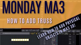 Monday MA3: How to Add Truss In MA3 - Make Your 3D Look Amazing!