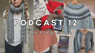 Podcast 12  2 scrappy FOs, Cardigan No 9, new cast ons and soon to be WIPs