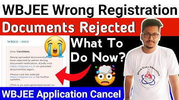 WBJEE Wrong Registration 😱| Documents Rejected | WBJEE Correction Process 🔥| WBJEE Form Fill Up 2022