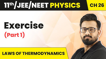 Laws of Thermodynamics - Exercise (Part 1) | Class 11 Physics Chapter 26 JEE/NEET