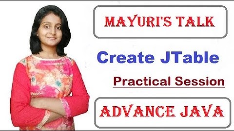 How to create JTable ? | Practical Session | Mayuri