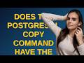 Dba: Does the PostgreSQL COPY command have the option of choosing which fields to map the CSV col...