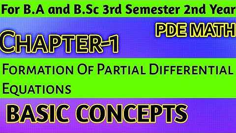 Formation Of Partial Differential Equations | Unit-1 For B.Sc Second Year PDE Math | Basic Concepts