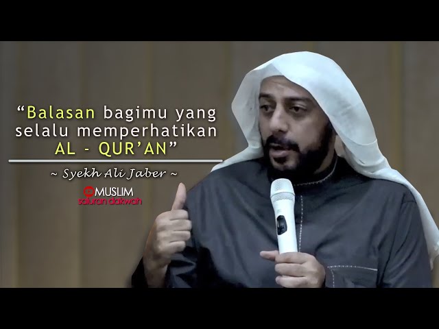 Untukmu yang memuliakan Al Quran | Ceramah Syekh Ali Jaber class=