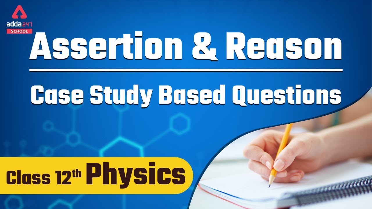 case study based questions physics class 12